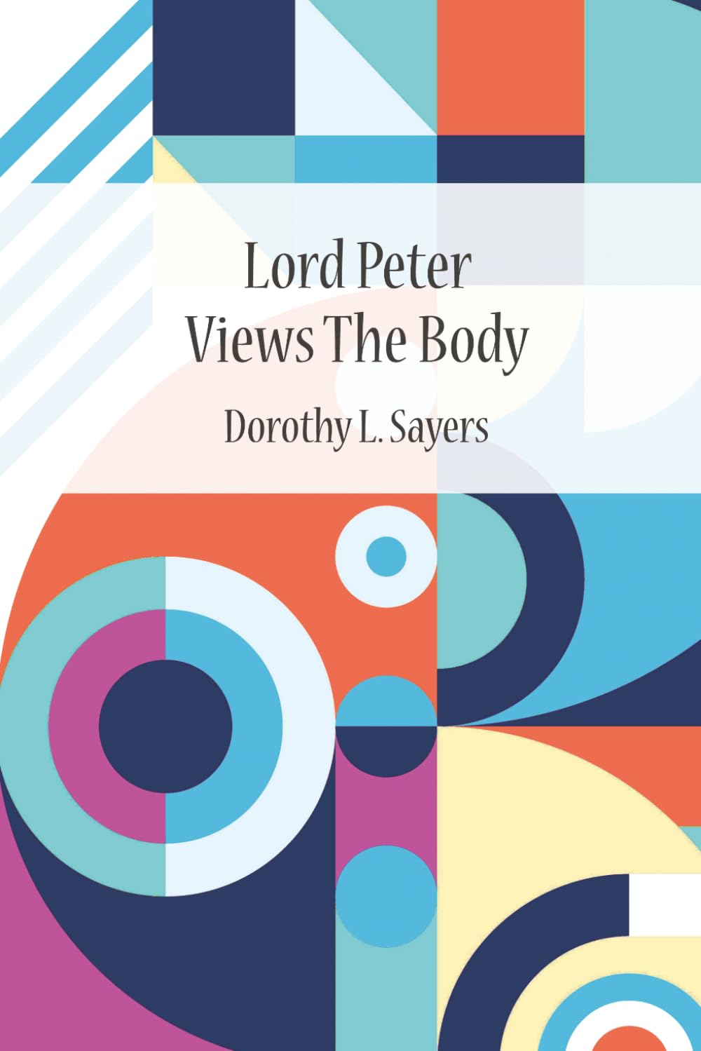 Lord Peter Views the Body—A Lord Peter Wimsey Mystery (with Author Bio)