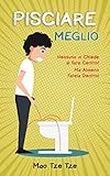 pisciare meglio: nessuno vi chiede di fare centro. ma almeno fatela dentro!: 11