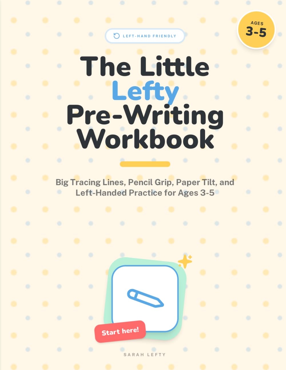 The Little Lefty Pre-Writing Workbook: Big Tracing Lines, Pencil Grip, Paper Tilt, and Left-Handed Practice for Ages 3-5