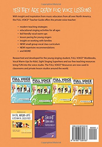 FULL VOICE Teacher Guide: Private and Small Group Voice Lessons for Singers 5 to 12 Years Old