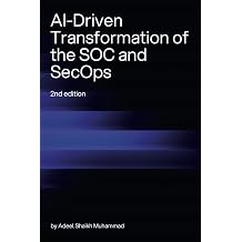AI-Driven Transformation of the SOC and SecOps 2nd Edition
