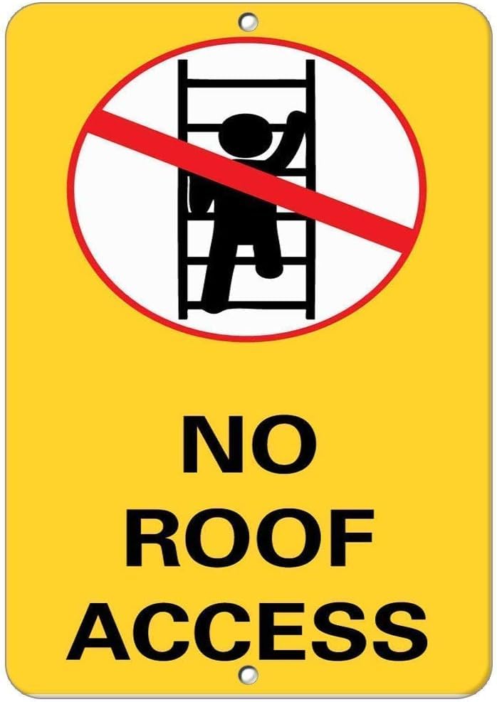 No Roof Access Business Sign Roof Access Signs Business Sign 8 X 12 Inches Aluminum Weather Resistant and Rust Free Warning Sign