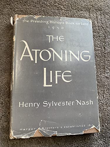 The atoning life (The Presiding Bishop's book f... B0007E33SU Book Cover