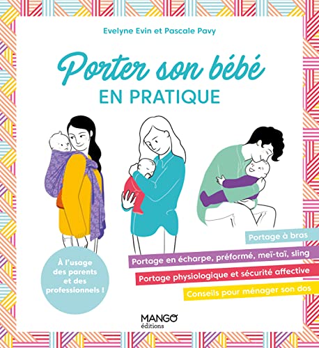 Porter son bébé: À l’usage des parents et des professionnels ! (En pratique !)