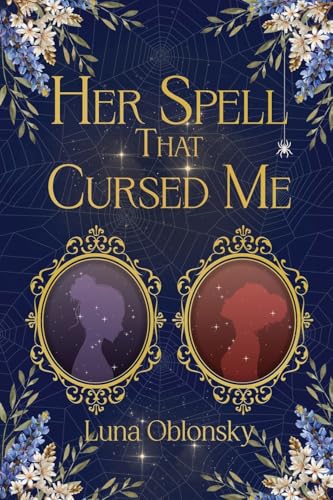 Her Spell That Cursed Me: A Dark Sapphic Fantasy Romance (Her Spell Trilogy, Band 2)