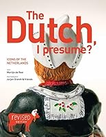 Dutch I Presume? Icons of the Netherlands 9076214174 Book Cover