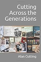 Cutting Across the Generations: 1760-1985 B088GL5WF4 Book Cover