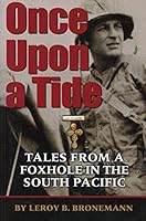 Once upon a tide: Tales from a foxhole in the South Pacific 1579212816 Book Cover