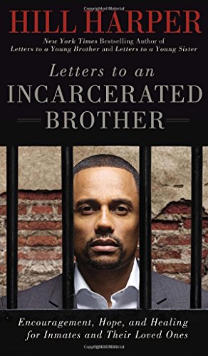 Letters to an Incarcerated Brother: Encouragement, Hope, and Healing for Inmates and Their Loved Ones
