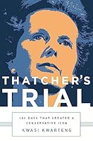 Thatcher's Trial: Six Months That Defined a Leader 161039562X Book Cover
