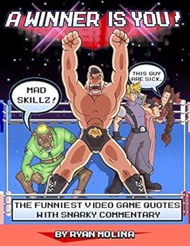 Paperback A Winner Is You!: The Most Hilarious Gaming Quotes With Snarky Commentary Book