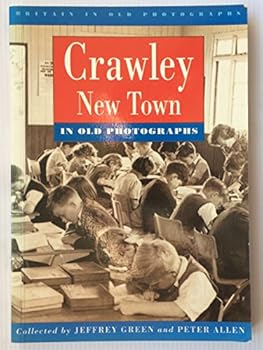 Paperback Sussex - Crawley New Town (Britain in Old Photographs) Book