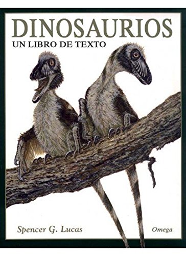 DINOSAURIOS. UN LIBRO DE TEXTO (GUIAS DEL NATURALISTA-DINOSAURIOS)