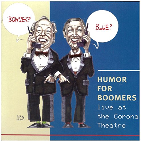 Humour for Boomers: Live at the Corona Theatre [Audio CD] Bowser & Blue
