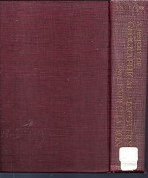 A history of geographical discovery and exploration,