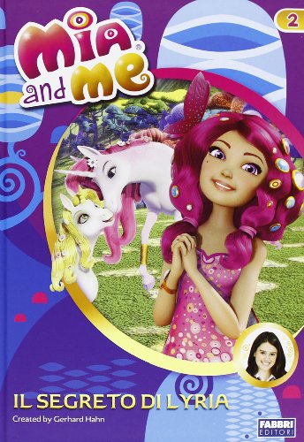 Il segreto di Lyria. Mia and me (Vol. 2)