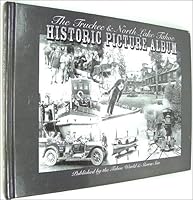The Truckee & North Lake Tahoe Historic Picture Album [Hardcover] 1891395092 Book Cover