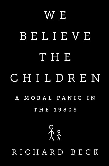 Portada de We Believe the Children: A Moral Panic in the 1980s