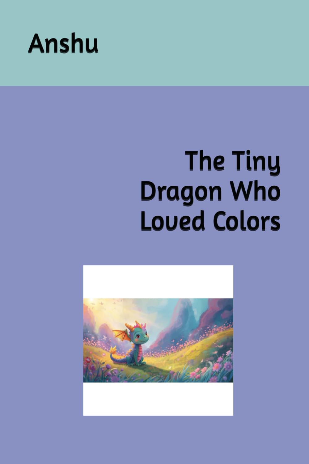 The Tiny Dragon Who Loved Colors