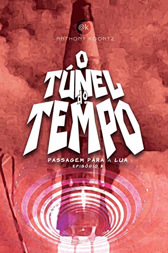 O Túnel Do Tempo: Passagem Para a Lua