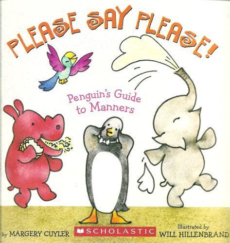 Please Say Please! Penguin's Guide to Manners [Paperback] margery-cuyler-will-hillenbrand-illustrator