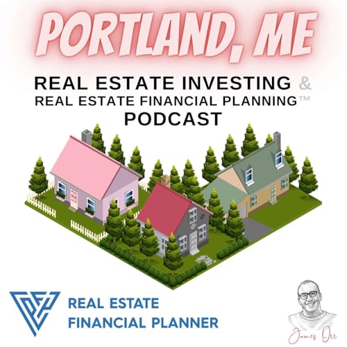 Page de couverture de Portland, ME Real Estate Investing & Real Estate Financial Planning™ Podcast