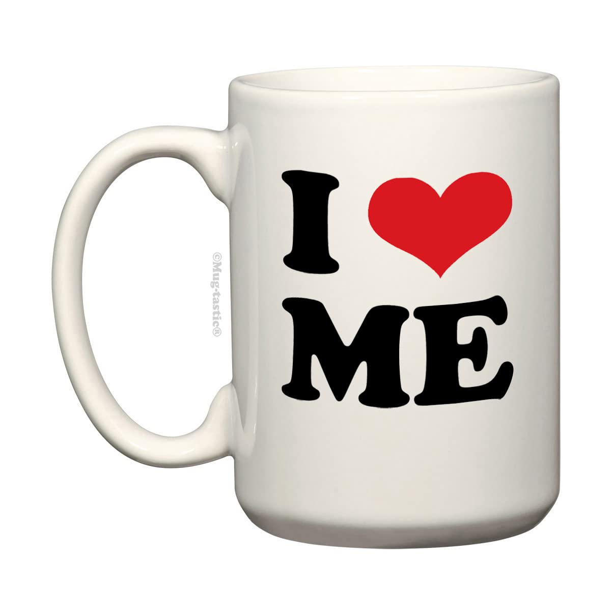 I Love Me - Love Heart - Large 15 Ounce El Grande - Funny Ceramic Coffee Mug