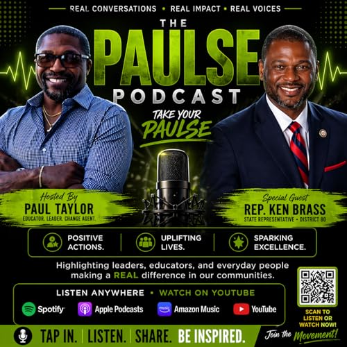 🎙️The PAULSE Podcast sit w/ State Rep. Ken Brass talk Politics, Leadership & Community!