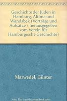 Geschichte der Juden in Hamburg, Altona und Wandsbek (Vortra¨ge und Aufsa¨tze / herausgegeben vom Verein fu¨r Hamburgische Geschichte) (German Edition) 3767210002 Book Cover