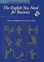 The English You Need for Business, Student Book w/Audio CD, A Picture Process Dictionary 1599660598 Book Cover