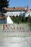 The Psalms in Haiku Form: A Simplified Psalter