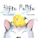 Hijito pollito (Little Chick and Mommy Cat) (Spanish Edition)