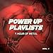 Power Up Playlists, Vol. 1: 1 Hour of Metal and Hard-Rock for Your Workout and Fitness Routine