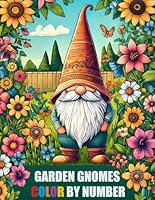 Enchanting Garden Gnomes Color By Number Coloring Book: Cute Collection of Gnome Coloring Book For Adults, Seniors & Kids B0D9GBSZMJ Book Cover
