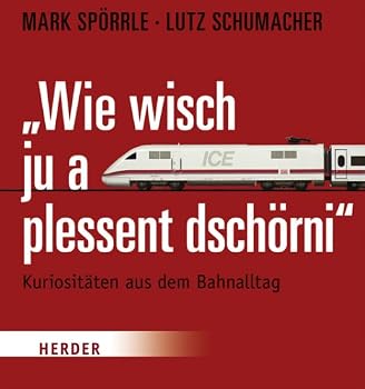 Hardcover Wie wisch ju a plessant dschörni: Kuriositäten aus dem Bahnalltag [German] Book