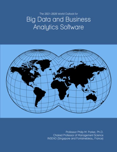 The 2021-2026 World Outlook for Big Data and Business Analytics Software