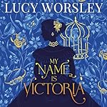 Cover of My Name Is Victoria