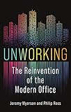 Unworking: The Reinvention of the Modern Office