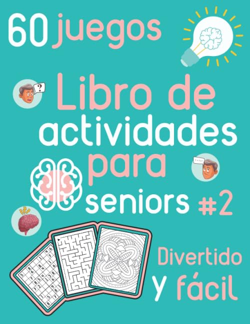 Libro de actividades para seniors #2 Divertido y fácil 60 juegos: Libro de actividades para adultos - Sudoku, colorido y laberinto para la tercera ... el cerebro y la memoria (Spanish Edition)