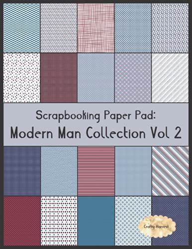 Scrapbook Paper Pad: Modern Man Collection Vol 2: 20 Unique Design Background Crafting Sheets