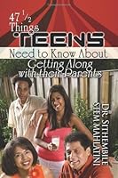 47 1/2 Things Teens Need to Know About Getting Along with Their Parents 1491286024 Book Cover