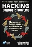 Hacking School Discipline: 9 Ways to Create a Culture of Empathy and Responsibility Using Restorative Justice (Hack Learning Series Book 22)