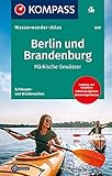  KOMPASS Wasserwanderatlas Berlin und Brandenburg: Märkische Gewässer (KOMPASS Große Wanderbücher, Band 609)