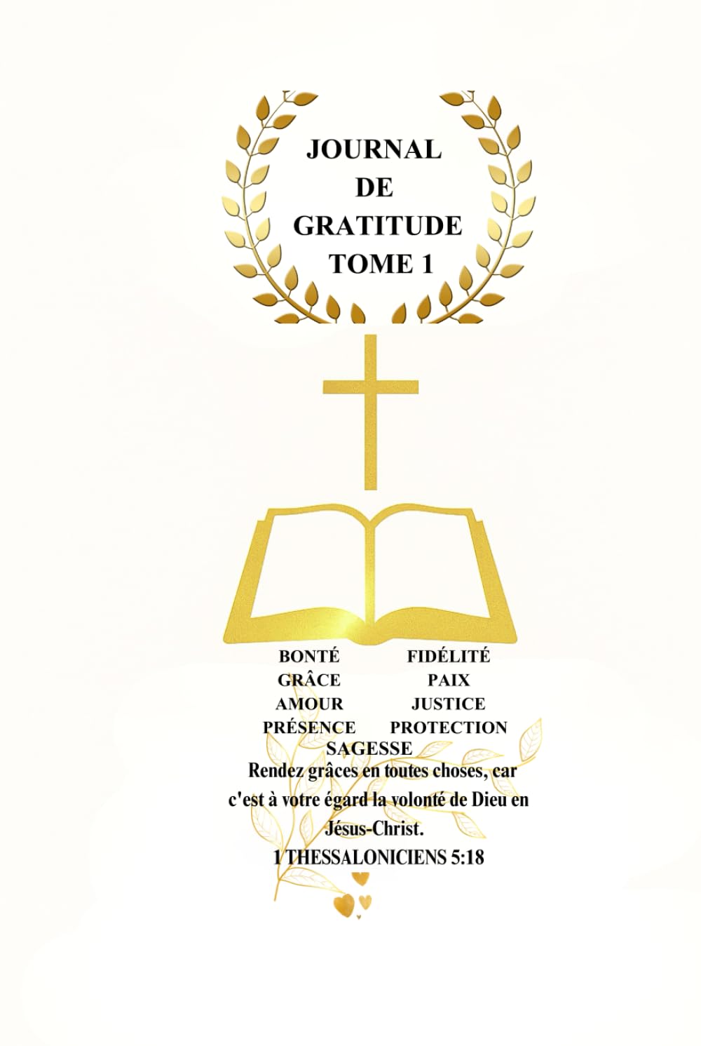 Journal De Gratitude: 90 Jours pour développer la Gratitude, La Paix, La Protection et La Fidélité de Dieu