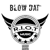  Blow Dat (feat. Priest, King Dragon & Mac) [Explicit]