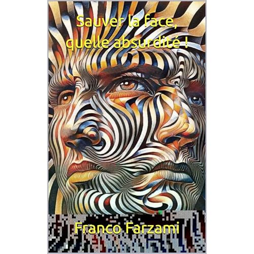 Sauver la face, quelle absurdité ! Audiobook By Franco Farzami cover art