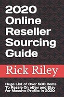 2020 Online Reseller Sourcing Guide: Huge List of Over 500 Items To Resale On eBay and Etsy for Massive Profits in 2020 1652377425 Book Cover