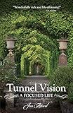  Tunnel Vision: A Focused Life