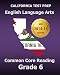 CALIFORNIA TEST PREP English Language Arts Common Core Reading Grade 6: Covers the Reading Sections of the Smarter Balanced (SBAC) Assessments