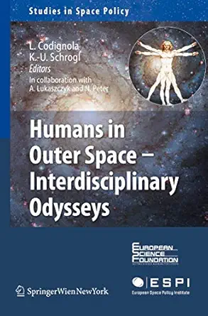 Humans in Outer Space - Interdisciplinary Odysseys Softcover reprint of hardcover 1st ed. 2009 Edition-Wow! eBook